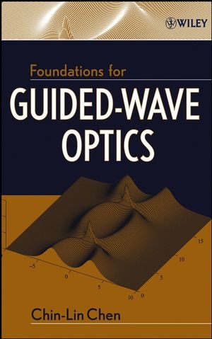 Foundations for Guided-Wave Optics -  Chin-Lin Chen