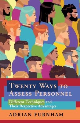 Twenty Ways to Assess Personnel - Adrian Furnham