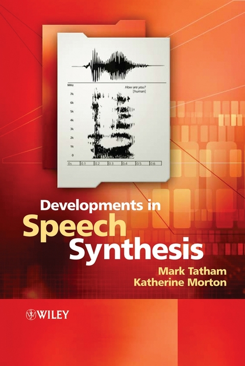 Developments in Speech Synthesis -  Katherine Morton,  Mark Tatham