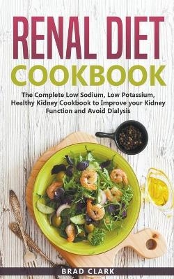 Renal Diet Cookbook - Brad Clark