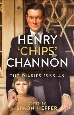 Henry ‘Chips’ Channon: The Diaries (Volume 2) - Chips Channon