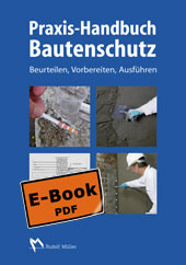 Praxis-Handbuch Bautenschutz -  Jens Engel,  Jürgen Gänsmantel,  Helmut Kollmann