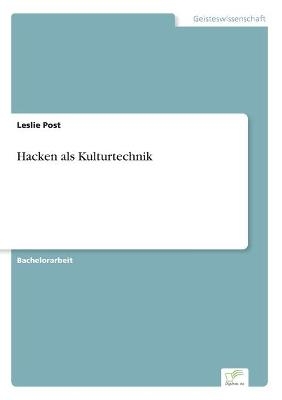 Hacken als Kulturtechnik - Leslie Post