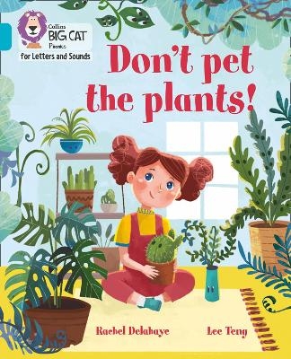 Don't Pet the Plants! - Rachel Delahaye