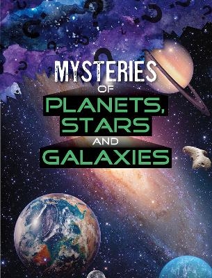 Mysteries of Planets, Stars and Galaxies - Lela Nargi