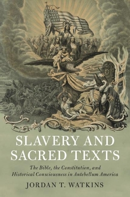 Slavery and Sacred Texts - Jordan T. Watkins