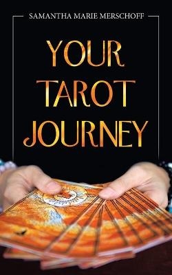 Your Tarot Journey - Samantha Marie Merschoff