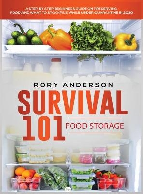 Survival 101 Food Storage - Rory Anderson