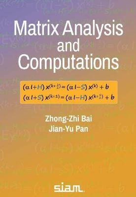 Matrix Analysis and Computations - Zhong-Zhi Bai, Jian-Yu Pan