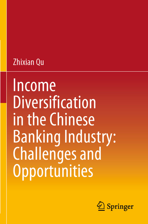 Income Diversification in the Chinese Banking Industry: Challenges and Opportunities - Zhixian Qu