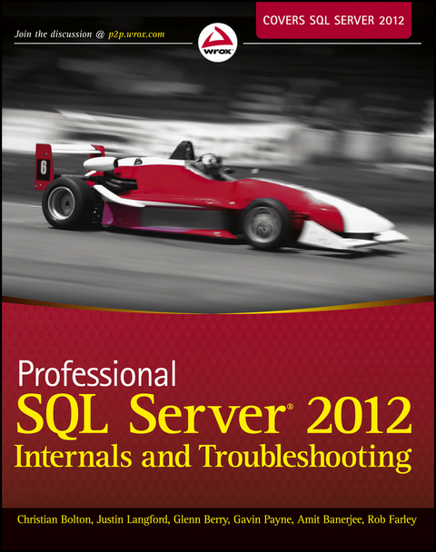 Professional SQL Server 2012 Internals and Troubleshooting - Christian Bolton, Justin Langford, Glenn Berry, Gavin Payne, Amit Banerjee, Rob Farley