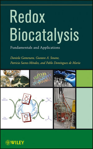 Redox Biocatalysis - Daniela Gamenara, Gustavo Seoane, Patricia Saenz Méndez, Pablo Domínguez de María