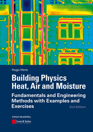 Building Physics - Heat, Air and Moisture - Hugo S. L. Hens