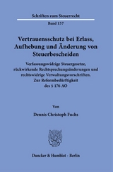 Vertrauensschutz bei Erlass, Aufhebung und Änderung von Steuerbescheiden. - Dennis Christoph Fuchs