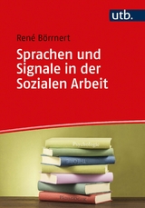 Sprachen und Signale in der Sozialen Arbeit - René Börrnert