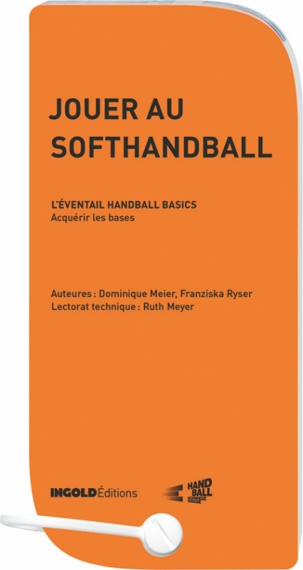 Jouer au softhandball - Dominique Meier, Franziska Ryser