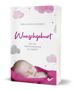 Wunschgeburt - Lara-Janica Schmidt