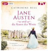 Jane Austen und die Kunst der Worte - Catherine Bell