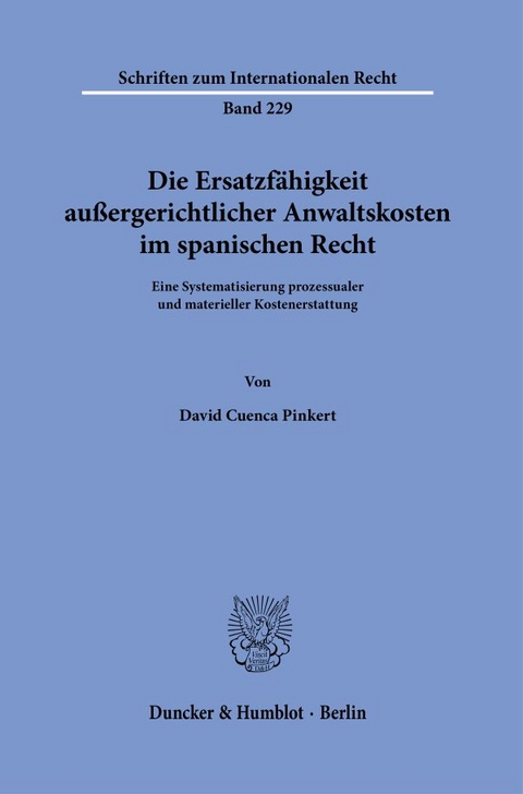 Die Ersatzfähigkeit außergerichtlicher Anwaltskosten im spanischen Recht. - David Cuenca Pinkert