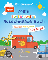 Mein kunterbuntes Ausschneidebuch - Fahrzeuge. Schneiden, kleben, malen ab 3 Jahren. Mit Scherenführerschein - Nico Sternbaum