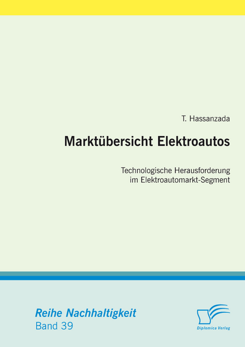 Marktübersicht Elektroautos: Technologische Herausforderung im Elektroautomarkt-Segment -  T. Hassanzada