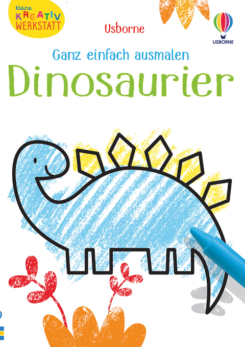 Kleine Kreativ-Werkstatt - Ganz einfach ausmalen: Dinosaurier - Kirsteen Robson