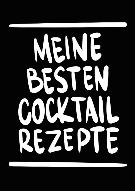 Meine besten Cocktail Rezepte Ringbuch A4 - Paul Zehm