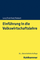 Einführung in die Volkswirtschaftslehre - Oliver Lorz, Morten Endrikat, Horst Siebert