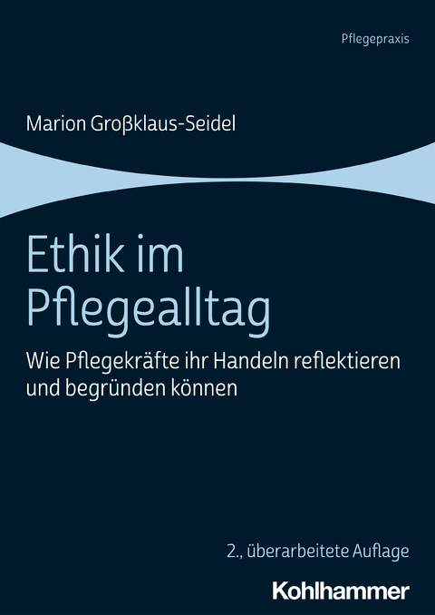 Ethik im Pflegealltag - Marion Großklaus-Seidel