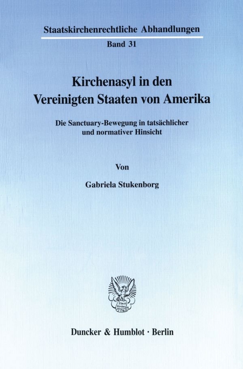 Kirchenasyl in den Vereinigten Staaten von Amerika. - Gabriela Stukenborg