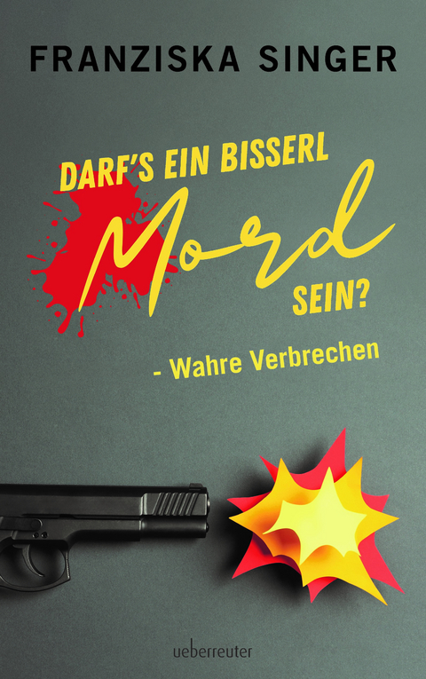 Darf´s ein bisserl Mord sein? - Wahre Verbrechen - Franziska Singer