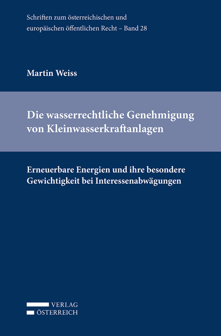 Die wasserrechtliche Genehmigung von Kleinwasserkraftanlagen - Martin Weiss