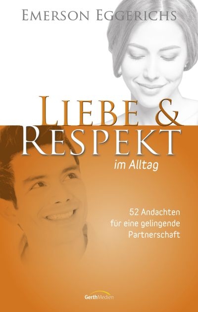 Liebe & Respekt im Alltag - Emerson Eggerichs