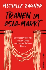 Tränen im Asia-Markt - MICHELLE ZAUNER