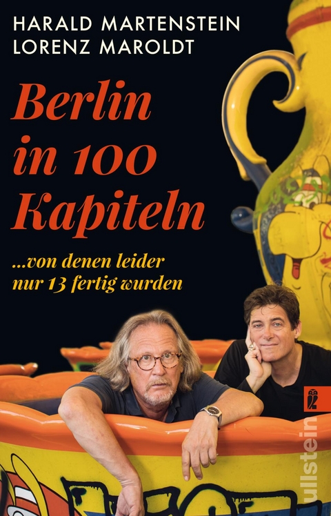 Berlin in hundert Kapiteln, von denen leider nur dreizehn fertig wurden - Harald Martenstein, Lorenz Maroldt