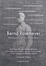 Bernd Rosemeyer – Reichspropaganda-Rennfahrer - Christoph Frilling