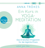 Ein Kurs in Yoga-Meditation - Anna Trökes