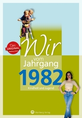 Wir vom Jahrgang 1982 - Kindheit und Jugend - Grossherr, Anna