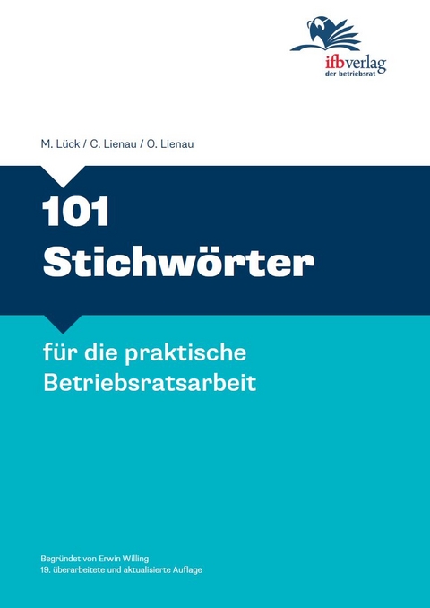 101 Stichwörter für die praktische Betriebsratsarbeit - Maria Lück, Carsten Lienau