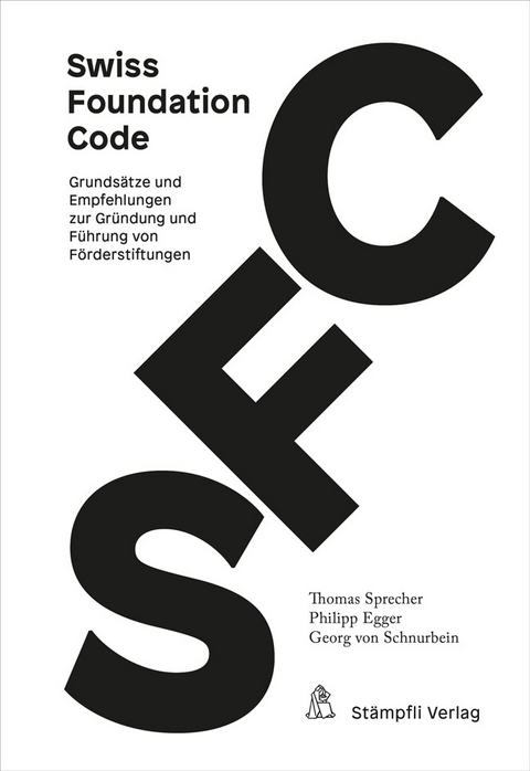 Swiss Foundation Code 2021 - Thomas Sprecher, Philipp Egger, Georg von Schnurbein