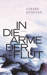 In die Arme der Flut - Gerard Donovan