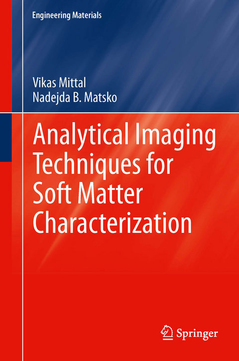 Analytical Imaging Techniques for Soft Matter Characterization - Vikas Mittal, Nadejda B. Matsko