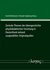 Zentrale Themen der Ideengeschichte physikdidaktischer Forschung in Deutschland anhand ausgewählter Originalquellen - 