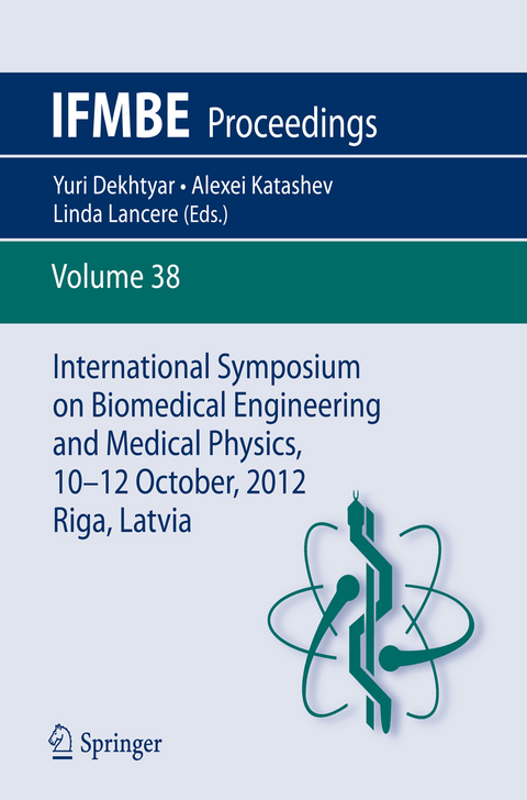 International Symposium on Biomedical Engineering and Medical Physics, 10-12 October, 2012, Riga, Latvia - 