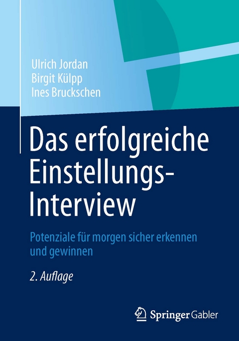 Das erfolgreiche Einstellungs-Interview - Ulrich Jordan, Birgit Külpp, Ines Bruckschen