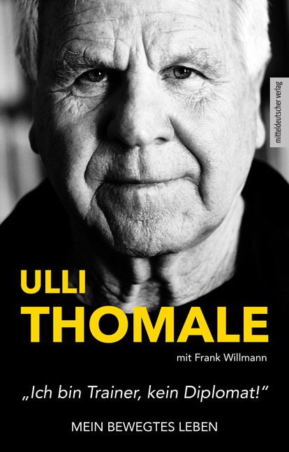 »Ich bin Trainer, kein Diplomat!« - Hans-Ulrich Thomale