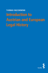 Introduction to Austrian and European Legal History - Thomas Olechowski