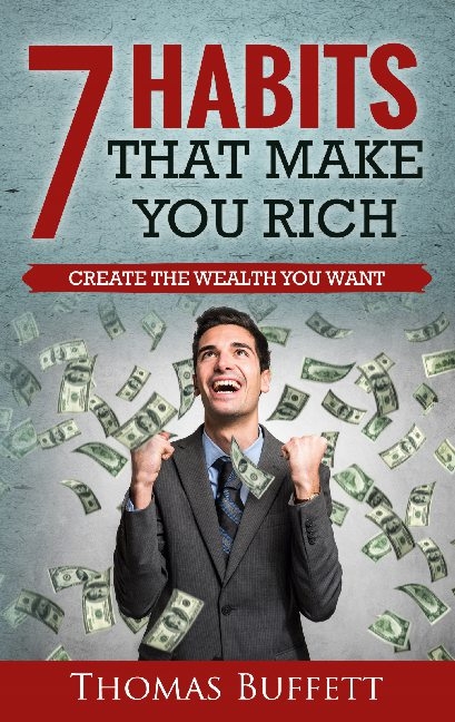 7 Habits That Make You Rich - Thomas Buffett