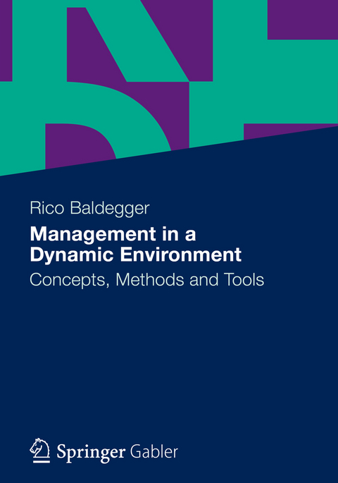 Management in a Dynamic Environment - Rico Baldegger