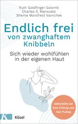 Endlich frei von zwanghaftem Knibbeln - Ruth Goldfinger Golomb, Charles S. Mansueto, Sherrie Mansfield Vavrichek